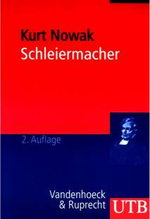 Schleiermacher Leben, Werk und Wirkung