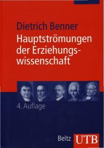 Hauptströmungen der Erziehungswissenschaft Eine Systematik traditioneller und moderner Theorien 4. Auflage 2001 / 1. Aufl. 1973