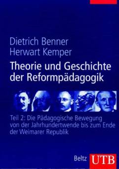 Theorie und Geschichte der Reformpädagogik Teil 2: Die Pädagogische Bewegung von der Jahrhundertwende bis zum ende der Weimarer Republik