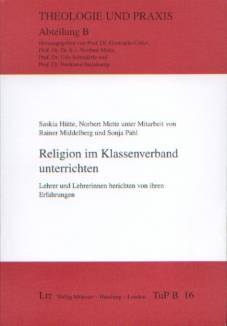 Religion im Klassenverband unterrichten Lehrer und Lehrerinnen berichten von ihren Erfahrungen unter Mitarbeit von Rainer Middelberg und Sonja Pahl