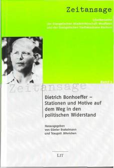 Dietrich Bonhoeffer - Stationen und Motive auf dem Weg in den Widerstand  Festschrift für Manfred Keller
zum 65. Geburtstag am 19. September 2005