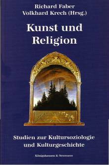 Kunst und Religion Studien zur Kultursoziologie und Kulturgeschichte
