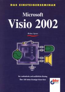 Microsoft Visio 2002	 Der methodische und ausführliche Einführung Über 350 Seiten Einsteiger-Know-how