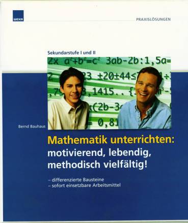 Mathematik unterrichten: motivierend, lebendig, methodisch vielfältig! Sekundarstufe I und II - differenzierte Bausteine
- sofort einsetzbare Arbeitsmittel