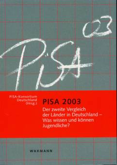 PISA 2003 Der zweite Vergleich der Länder in Deutschland Was wissen und können Jugendliche?