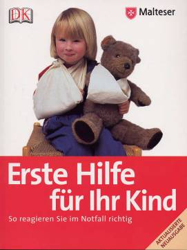 Erste Hilfe für Ihr Kind So reagieren Sie im Notfall richtig