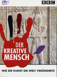 Der Kreative Mensch Wie die Kunst die Welt veränderte