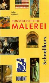 Kunstgeschichte: Malerei DuMont Schnellkurs 4. Aufl. 2003 / 1. Aufl. 1997