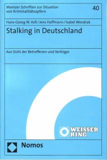 Stalking in Deutschland Aus Sicht der Betroffenen und Verfolger Herausgeber: Weisser Ring e.V., Mainz