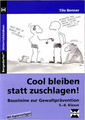 Cool bleiben statt zuschlagen ! Bausteine zur Gewaltprävention. 5. bis 8. Klasse. 3. Auflage 2005

Illustrationen: Claudia Hauboldt