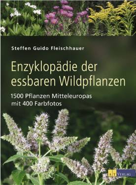 Enzyklopädie der essbaren Wildpflanzen  1500 Pflanzen Mitteleuropas
mit 400 Farbfotos