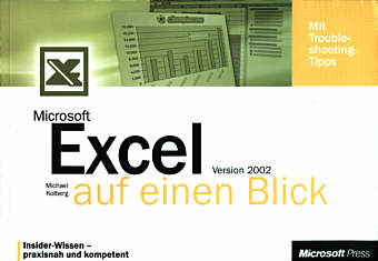 Excel - Version 2002 auf einen Blick Insider-Wissen - praxisnah und kompetent