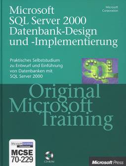 Microsoft SQL Server 2000 Datenbank-Design und -Implementierung MCSE: 70-229
