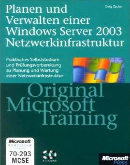 Planen und Verwalten einer Windows Server 2003 Netzwerkinfrastruktur  Praktisches Selbststudium und Prüfungsvorbereitung zu Planung und Wartung einer Netzwerkstruktur

mit 2 CD-ROMs