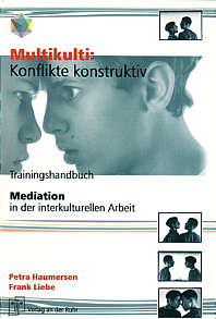 Mediation: Konflikte 

konstruktiv Trainingshandbuch - Mediation in der interkulturellen Arbeit