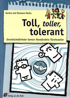 Toll, toller, tolerant Grundschulkinder lernen Verständnis füreinander