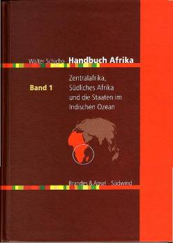 Handbuch Afrika. In drei Bänden Band 1: Zentralafrika, Südliches Afrika und die Staaten im Indischen Ozean Mit 20 Länderkarten