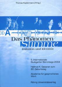 Das Phänomen Stimme Imitation und Identität 5. Internationale Stuttgarter Stimmtage 2004
Hellmut K. Geissner zum 80. Geburtstag
Akademie für gesprochenes Wort
Röhrig Universitätsverlag