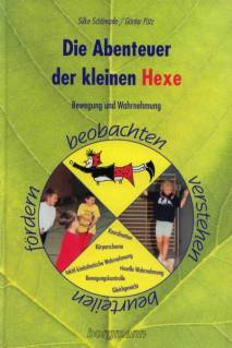 Die Abenteuer der kleinen Hexe Bewegung und Wahrnehmung Koordination - Körperschema - taktil-kinästhetische Wahrnehmung - visuelle Wahrnehmung - Gleichgewicht - Bewegungskontrolle
