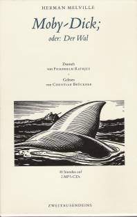 Moby-Dick; oder: Der Wal Deutsch 
von Friedhhelm Rathjen
-
Gelesen
von Christian Brückner


30 Stunden auf 
2 MP3-CDs