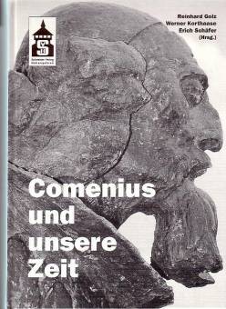 Comenius und unsere Zeit Geschichtliches, Bedenkenswertes und Bibliographisches