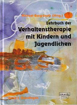 Lehrbuch der Verhaltenstherapie mit Kindern und Jugendlichen, Bd.1, Grundlagen