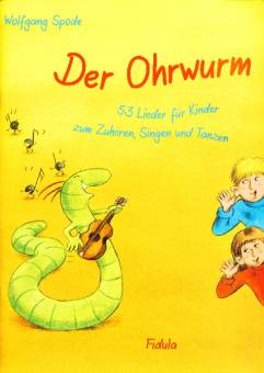 Der Ohrwurm 53 Lieder für Kinder zum Zuhören, Singen und Tanzen m. Audio-CD