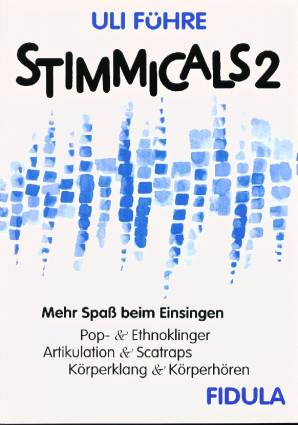 Stimmicals Mehr Spaß beim Einsingen Pop- & Ethnoklinger
Artikulation & Scatraps
Körperklang & Körperhören