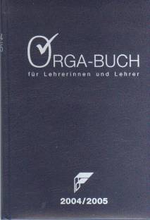 Orga-Buch für Lehrerinnen und Lehrer 2004/05