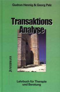 Transaktionsanalyse Lehrbuch für Therapie und Beratung