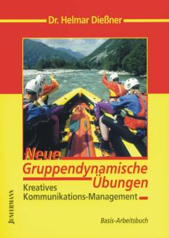 Neue Gruppendynamische Übungen Kreatives Kommunikationsmanagement Basis-Arbeitsbuch