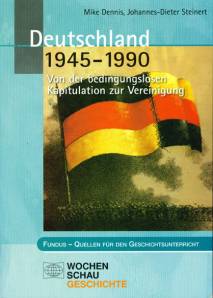 Deutschland 1945-1990 Von der bedingungslosen Kapitulation zur Vereinigung