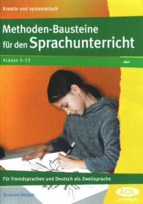 Methoden-Bausteine für den Sprachunterricht Klasse 5 - 13 Für Fremdsprachen und Deutsch als Zweitsprache