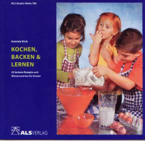 Kochen, Backen & Lernen 26 leckere Rezepte und Wissenswertes für Kinder