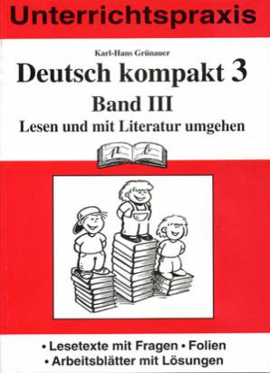 Deutsch kompakt 3 Band III  Lesen und mit Literatur umgehen Lesetexte mit Fragen
Folien
Arbeitsblätter mit Lösungen