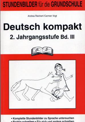 Deutsch kompakt 2. Jahrgangsstufe Band III Stundenbilder für die Grundschule

Komplette Stundenbilder zu Sprache untersuchen
Richtig schreiben
Für sich und andere Schreiben