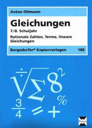 Gleichungen 7./8. Schuljahr Rationale Zahlen, Terme, lineare Gleichungen Bergedorfer Kopiervorlagen 188