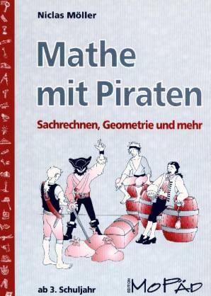 Mathe mit Piraten Sachrechnen, Geometrie und mehr ab 3. Schuljahr