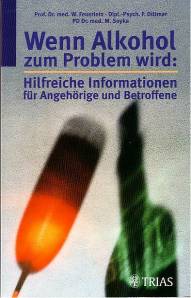Wenn Alkohol zum Problem wird: Hilfreiche Informationen für Angehörige und Betroffene  4. Aufl. / 1. Aufl. 1999