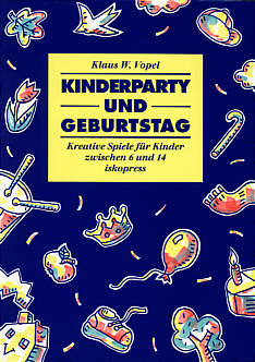 Kinderparty und Geburtstag Kreative Spiele für Kinder zwischen 6 und 14