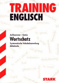 Training Englisch Wortschatzübung Mittelstufe Systematische Vokabelsammlung

Achhammer, Gotsis