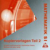 Mathematik S I Kopiervorlagen Teil 2 Erfassen und Auswerten statistischer Daten;
Rechnen mit dem Zufall