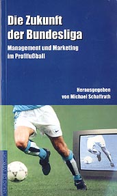 Die Zukunft der Bundesliga Management und Marketing im Profifußball