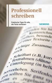 Professionell schreiben Praktische Tipps für alle, die Texte verfassen: Rechtschreibung, Stilmittel, Layout, Arbeitstechniken und vieles mehr