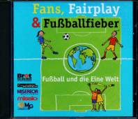 Fans, Fairplay & Fußballfieber Fußball und die Eine Welt