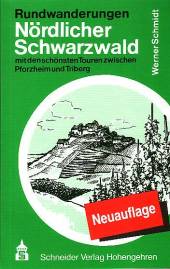 Rundwanderungen: Nördlicher Schwarzwald mit den schönsten Touren zwischen Pforzheim und Triberg begangen, beschrieben und gezeichnet von Werner Schmidt

aktualisierte Neuausgabe in 18. Auflage