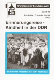 Erinnerungsreise - Kindheit in der DDR Studierende erforschen ihre DDR-Kindheiten