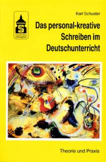 Das personal-kreative Schreiben im Deutschunterricht Theorie und Praxis