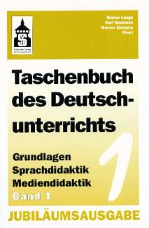 Taschenbuch des Deutschunterrichts Grundfragen und Praxis der Sprach- und Literaturdidaktik Jubiläumsausgabe
Band 1 + 2