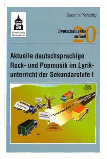 Aktuelle deutschsprachige Rock- und Popmusik im Lyrikunterricht der Sekundarstufe I